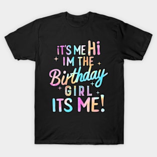 Birthday Party Hi Its Me Im The Birthday Girl T-Shirt